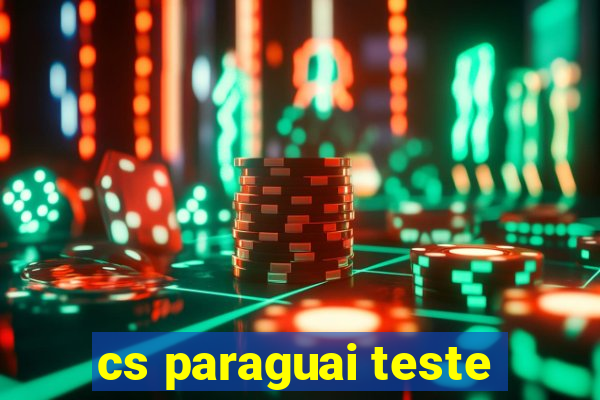 cs paraguai teste